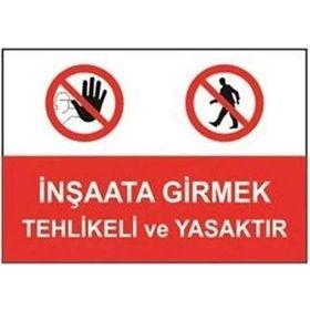 Sym STW042 İnşaata Girmek Tehlikeli Ve Yasaktır Uyarı Levhası