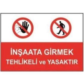Sym STW042 İnşaata Girmek Tehlikeli Ve Yasaktır Uyarı Levhası