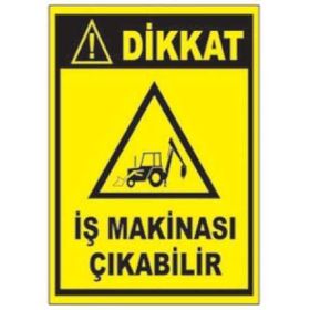 Sym STW054 Dikkat İş Makinası Çıkabilir Uyarı Levhası