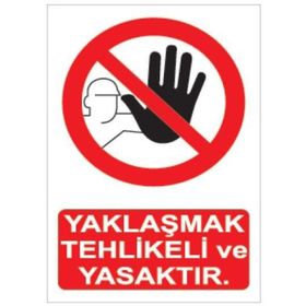 Sym STW058 Yaklaşma Tehlikeli Ve Yasak Uyarı Levhası