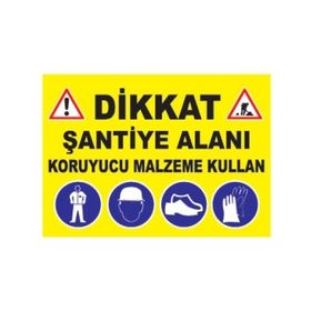Sym STW060 Dikkat Şantiye Alanı Koruyucu Malzeme Kullan Uyarı Levhası
