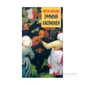 SYMPHONIA KAKOPHONICA - KRITON DİNÇMEN