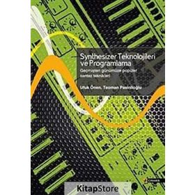 SYNTHESIZER TEKNOLOJILERI VE PROGRAMLAMA GEÇMİŞTEN GÜNÜMÜZE POPÜLER SENTEZ TEKNIKLERI - UFUK ÖNEN;TEOMAN PASİNLİOĞLU