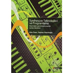 SYNTHESIZER TEKNOLOJILERI VE PROGRAMLAMA GEÇMİŞTEN GÜNÜMÜZE POPÜLER SENTEZ TEKNIKLERI - UFUK ÖNEN;TEOMAN PASİNLİOĞLU