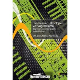 SYNTHESIZER TEKNOLOJILERI VE PROGRAMLAMA GEÇMİŞTEN GÜNÜMÜZE POPÜLER SENTEZ TEKNIKLERI - UFUK ÖNEN;TEOMAN PASİNLİOĞLU