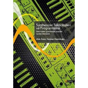 SYNTHESIZER TEKNOLOJILERI VE PROGRAMLAMA GEÇMİŞTEN GÜNÜMÜZE POPÜLER SENTEZ TEKNIKLERI - UFUK ÖNEN;TEOMAN PASİNLİOĞLU