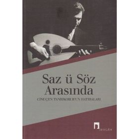 SÂZ Ü SÖZ ARASINDA CİNUÇEN TANRIKORUR´UN HATIRALARI - CİNUÇEN TANRIKORUR