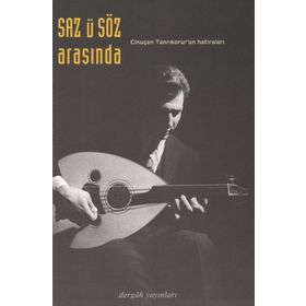 SÂZ Ü SÖZ ARASINDA CİNUÇEN TANRIKORUR´UN HATIRALARI - CİNUÇEN TANRIKORUR