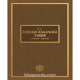 T.C. İçişleri Bakanlığı Tarihi 1920-2014 - Mehmet Çelik