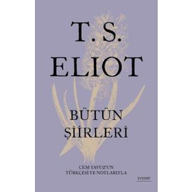 T. S. Eliot - Bütün Şiirleri Everest Yayınları