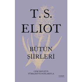 T. S. Eliot - Bütün Şiirleri Everest Yayınları