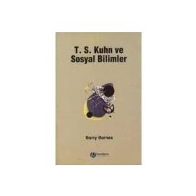 T. S. Kuhn ve Sosyal Bilimler - Barry Barnes