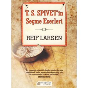 T.S.SPIVET'IN SEÇME ESERLERI - REIF LARSEN