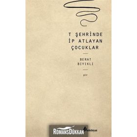 T Şehrinde İp Atlayan Çocuklar - Berat Bıyıklı