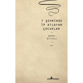 T Şehrinde İp Atlayan Çocuklar - Berat Bıyıklı
