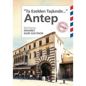 TA EZELDEN TAŞKINDIR ANTEP - MEHMET NURI GÜLTEKİN