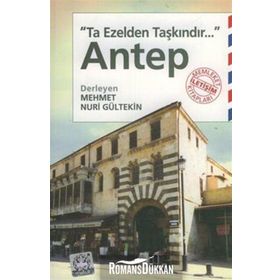 TA EZELDEN TAŞKINDIR ANTEP - MEHMET NURI GÜLTEKİN