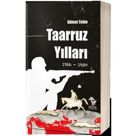 Taaruz Yılları 1926-1930 / Bülent Tekin