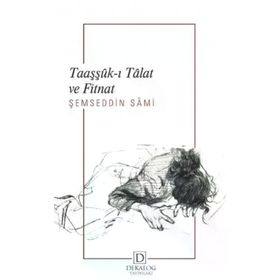 Taaşşûk-I Tâlat ve Fitnat - Dekalog Yayınları