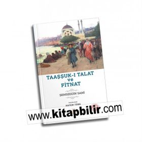TAAŞŞSUK-U TAL'AT VE FITNAT - ŞEMSEDDİN SAMI
