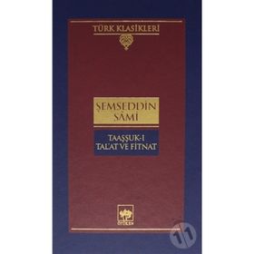Taaşşuk-ı Talat ve Fitnat - Ciltli - Şemseddin Sami