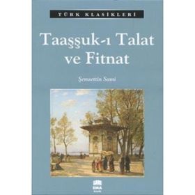 TAAŞŞUK-I TALAT VE FITNAT - ŞEMSEDDİN SAMI (ISBN:9786055752415)