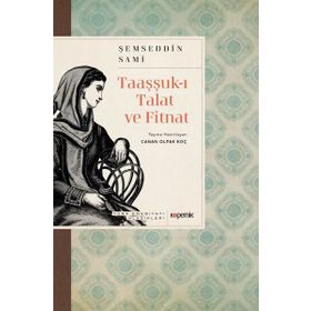 TAAŞŞUK-I TALAT VE FITNAT - ŞEMSEDDİN SAMI (ISBN:9786055752415)