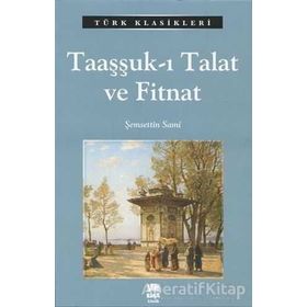 TAAŞŞUK-I TALAT VE FITNAT - ŞEMSEDDİN SAMI (ISBN:9786055752415)