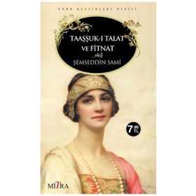 TAAŞŞUK-I TALAT VE FITNAT - ŞEMSEDDİN SAMI (ISBN:9786055752415)
