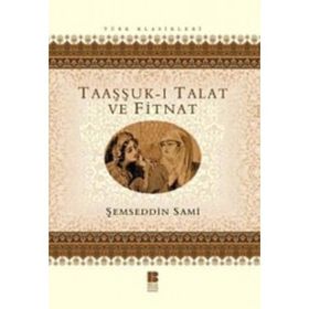 Taaşşuk-ı Talat ve Fitnat - Şemseddin Sami