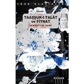 Taaşşuk-ı Talat ve Fitnat - Şemseddin Sami
