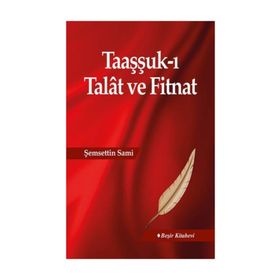 Taaşşuk-ı Talat ve Fitnat - Şemseddin Sami