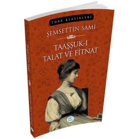 TAAŞŞUK-I TAL'AT VE FITNAT - ŞEMSETTİN SAMI (ISBN:9789758631919)