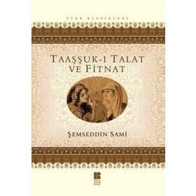 TAAŞŞUK-I TAL'AT VE FITNAT - ŞEMSETTİN SAMI (ISBN:9789758631919)