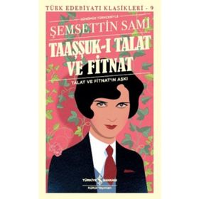 Taaşşuk-ı Talat ve Fitnat - Türk Edebiyatı Klasikleri - Şemseddin Sami