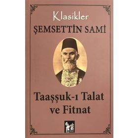 Taaşşuk-ı Talât ve Fitnat - Şemsettin Sami