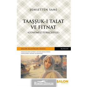 TAAŞŞUK-U TALAT VE FITNAT - ŞEMSEDDİN SAMI