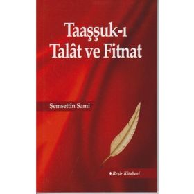 Taaşşukk-ı Talat Ve Fitnat - Şemseddin Sami