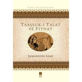 Taaşşukk-ı Talat Ve Fitnat - Şemseddin Sami