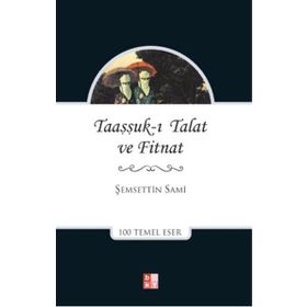Taaşşukk-ı Talat Ve Fitnat - Şemseddin Sami