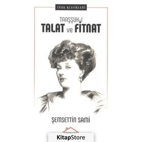 Taaşşuku Tal'at Ve Fitnat - Şemseddin Sami