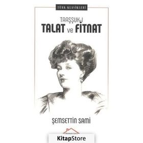 Taaşşuku Tal'at Ve Fitnat - Şemseddin Sami
