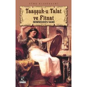 Taaşşuku Tal'at Ve Fitnat - Şemseddin Sami
