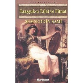 Taaşşuku Tal'at Ve Fitnat - Şemseddin Sami