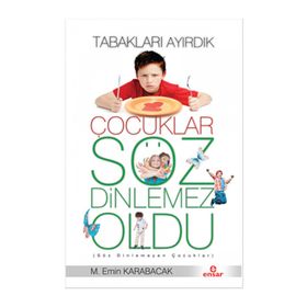 Tabakları Ayırdık Çocuklar Söz Dinlemez Oldu - Mehmet Emin Karabacak
