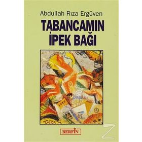 TABANCAMIN İPEK BAĞI - ABDULLAH RIZA ERGÜVEN