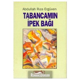 TABANCAMIN İPEK BAĞI - ABDULLAH RIZA ERGÜVEN