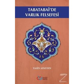 Tabatabai'de Varlık Felsefesi - Yasin Apaydın