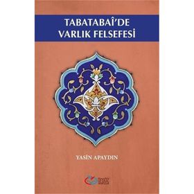 Tabatabai'de Varlık Felsefesi - Yasin Apaydın