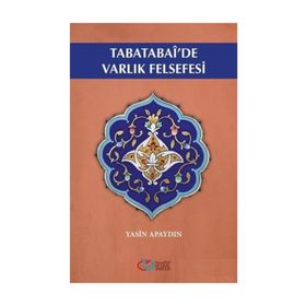 Tabatabai'de Varlık Felsefesi - Yasin Apaydın
